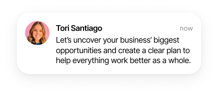 Together, we create a clear plan to make your business work better as a whole.